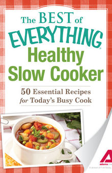 Healthy Slow Cooker: 50 Essential Recipes for Today's Busy Cook