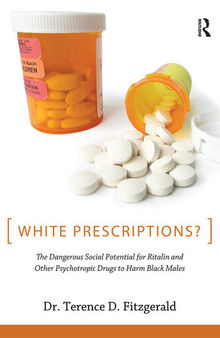 White Prescriptions?: The Dangerous Social Potential for Ritalin and Other Psychotropic Drugs to Harm Black Males