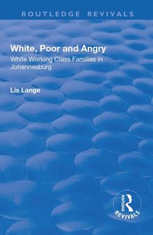 White, Poor and Angry: White Working Class Families in Johannesburg