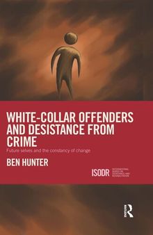 White-Collar Offenders and Desistance from Crime: Future selves and the constancy of change