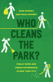 Who Cleans the Park?: Public Work and Urban Governance in New York City