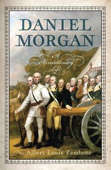 Daniel Morgan: A Revolutionary Life