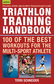 Triathlon Training Handbook: 100 of the Best Workouts for the Multi-Sport Athlete