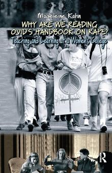 Why are We Reading Ovid's Handbook on Rape?: Teaching and Learning at a Women's College