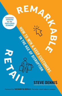 Remarkable Retail: How to Win and Keep Customers in the Age of Disruption