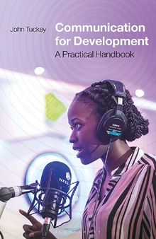 Communication for Development: A Practical Handbook