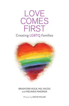 LOVE COMES FIRST: Creating LGBTQ Families