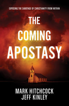 The Coming Apostasy: Exposing the Sabotage of Christianity from Within