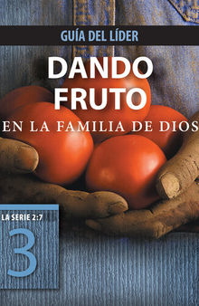 Dando fruto en la familia de Dios, Guía del líder