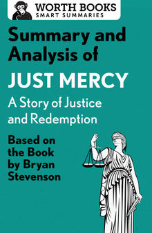 Summary and Analysis of Just Mercy: A Story of Justice and Redemption: Based on the Book by Bryan Stevenson