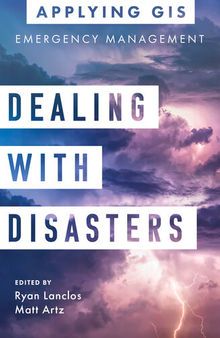 Dealing with Disasters: GIS for Emergency Management