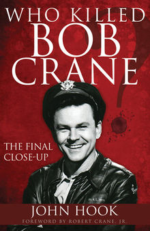 Who Killed Bob Crane?: The Final Close-Up