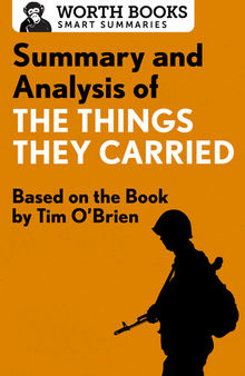 Summary and Analysis of The Things They Carried: Based on the Book by Tim O'Brien