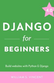 Django for beginners: build websites with Python & Django