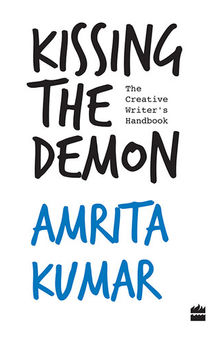 Kissing the Demon: The Creative Writer's Handbook