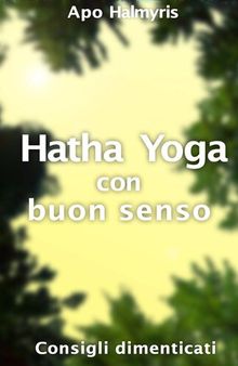 Hatha Yoga con buon senso: consigli dimenticati