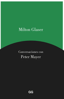 Milton Glaser. Conversaciones con Peter Mayer