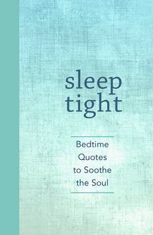 Sleep Tight: Bedtime Quotes to Soothe the Soul
