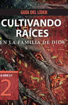 Cultivando raíces en la familia de Dios, Guía del líder