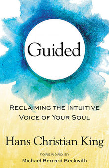 Guided: Reclaiming the Intuitive Voice of Your Soul
