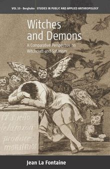 Witches and Demons: A Comparative Perspective on Witchcraft and Satanism (Studies in Public and Applied Anthropology, 10)