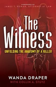 The Witness: Unfolding the Anatomy of a Killer