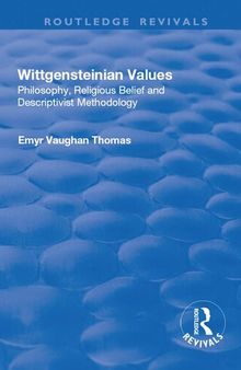 Wittgensteinian Values: Philosophy, Religious Belief and Descriptivist Methodology