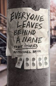 Everyone Leaves Behind a Name: True Stories