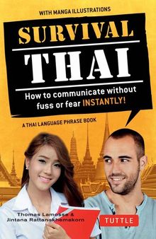 Survival Thai: How to Communicate without Fuss or Fear INSTANTLY! (A Thai Language Phrasebook)