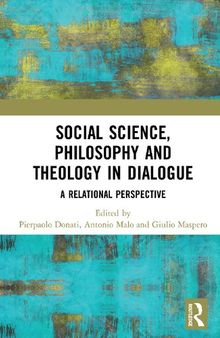 Social Science, Philosophy and Theology in Dialogue: A Relational Perspective
