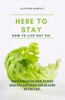 HERE TO STAY: How to live not die