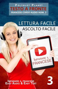 Imparare il francese--Lettura facile | Ascolto facile | Testo a fronte--Francese corso audio num. 3