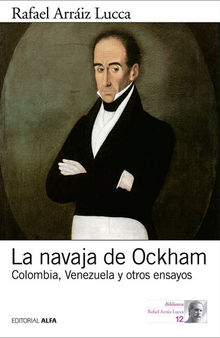 La navaja de Ockham: Colombia, Venezuela y otros ensayos