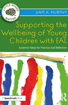 Supporting the Wellbeing of Young Children with EAL: Essential Ideas for Practice and Reflection