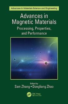 Advances in Magnetic Materials. Processing, Properties, and Performance