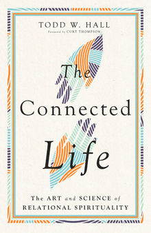 The Connected Life: The Art and Science of Relational Spirituality