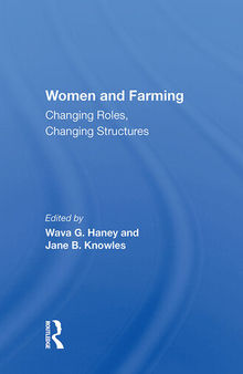Women And Farming: Changing Roles, Changing Structures