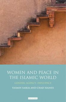 Women and Peace in the Islamic World: Gender, Agency and Influence