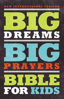Big Dreams, Big Prayers Bible for Kids, NIV: Conversations with God