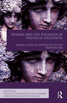 Women and the Ideology of Political Exclusion: From Classical Antiquity to the Modern Era