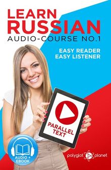 Learn Russian--Easy Reader | Easy Listener | Parallel Text Audio Course No. 1