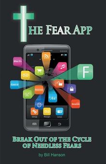 The Fear App: Break out of the Cycle of Needless Fears