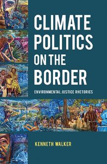 Climate Politics on the Border: Environmental Justice Rhetorics
