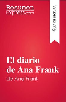 El diario de Ana Frank (Guía de lectura): Resumen y análisis completo