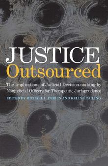 Justice Outsourced: The Therapeutic Jurisprudence Implications of Judicial Decision-Making by Nonjudicial Officers