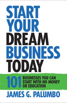 Start Your Dream Business Today: Businesses You Can Start with No Money or Education