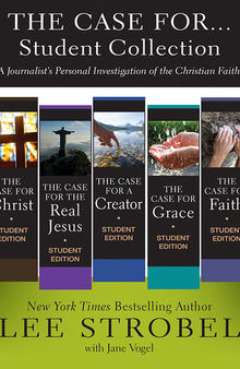 The Case for ... Student Collection: A Journalist's Personal Investigation of the Christian Faith