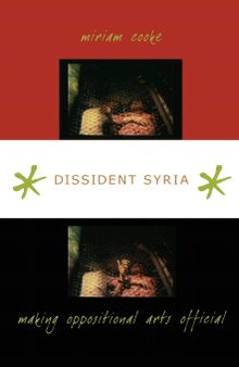 Dissident SyriaÖ Making Oppositional Arts Official