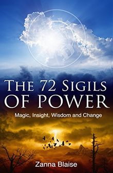 The 72 Sigils of Power: Magic, Insight, Wisdom and Change (The Gallery of Magick)