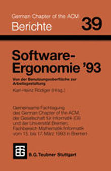 Software-Ergonomie ’93: Von der Benutzungsoberfläche zur Arbeitsgestaltung